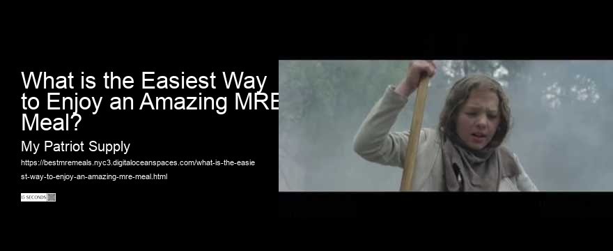 What is the Easiest Way to Enjoy an Amazing MRE Meal?